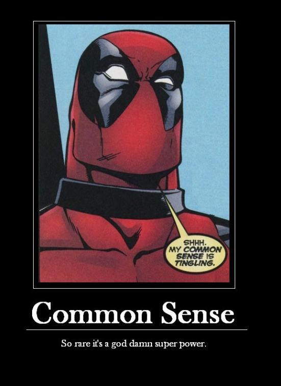 Name:  common_sense_-_so_rare_its_a_god_damn_super_power.jpg
Views: 362
Size:  40.2 KB