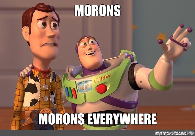 Name:  Morons.jpg
Views: 274
Size:  64.7 KB
