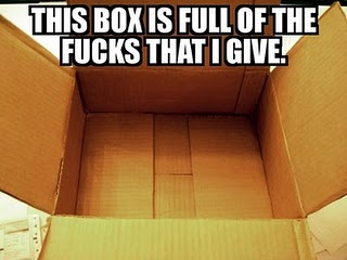 Name:  Box Full of Fucks.jpg
Views: 278
Size:  18.6 KB