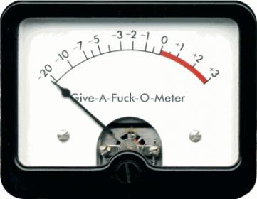 Name:  Give A Fuckometer.jpg
Views: 292
Size:  12.8 KB