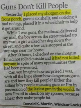 Name:  Guns don't kill people.jpg
Views: 402
Size:  32.3 KB